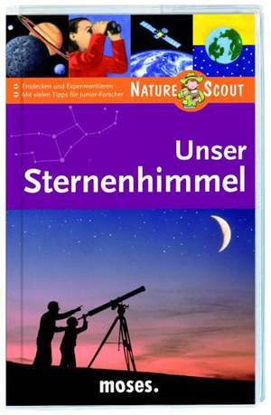 Unser Sternenhimmel. Nature Scout de Bärbel Oftring