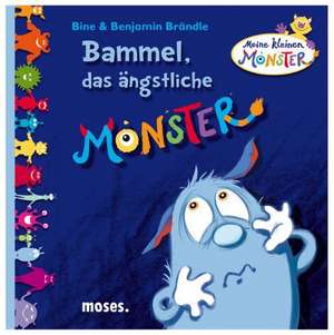 Bammel, das ängstliche Monster de Bine Brändle