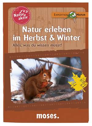 Oftring, B: Natur aktiv: Natur erleben im Herbst und Winter