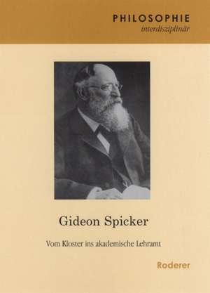 Gideon Spicker - Vom Kloster ins akademische Lehramt de Harald Schwaetzer