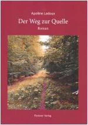 Der Weg zur Quelle de Ledoux Appoline