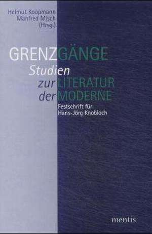 Grenzgänge. Studien zur Literatur der Moderne de Helmut Koopmann