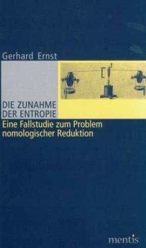 Die Zunahme der Entropie de Gerhard Ernst