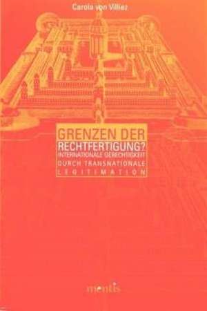 Grenzen der Rechtfertigung? de Carola von Villiez