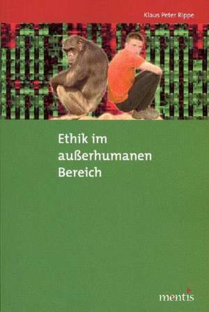 Ethik im außerhumanen Bereich de Klaus Peter Rippe