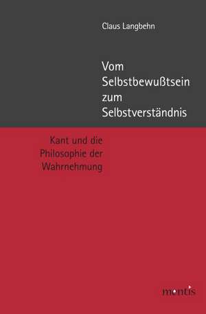 Vom Selbstbewußtsein zum Selbstverständnis de Claus Langbehn