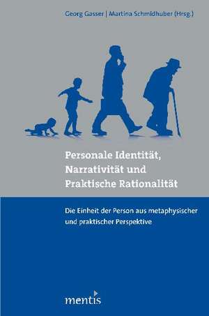 Personale Identität, Narrativität und Praktische Rationalität de Georg Grasser