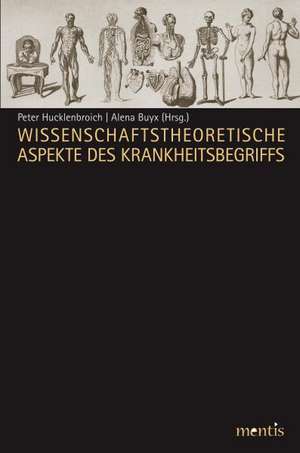 Wissenschaftstheoretische Aspekte des Krankheitsbegriffs de Alena Buyx