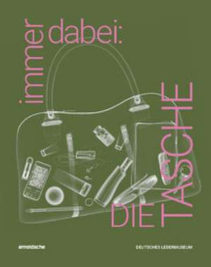 immer dabei: DIE TASCHE de Inez Florschütz