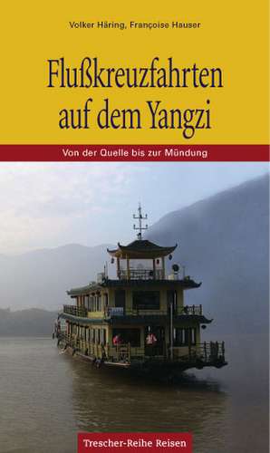 Flußkreuzfahrten auf dem Yangzi de Volker Häring