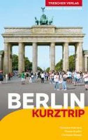 TRESCHER Reiseführer Berlin Kurztrip de Susanne Kilimann