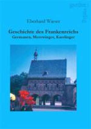 Geschichte des Frankenreichs de Eberhard Wieser