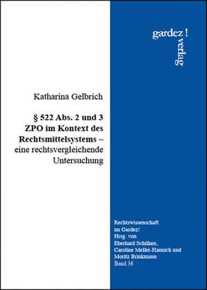 § 522 Abs. 2 und 3 ZPO im Kontext des Rechtsmittelsystems de Katharina Gelbrich