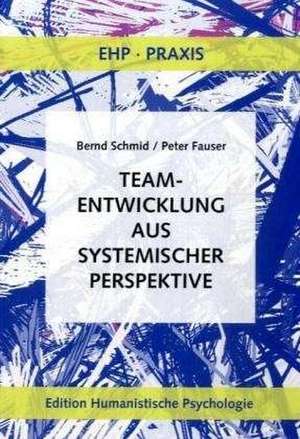 Teamentwicklung aus systemischer Perspektive de Bernd Schmid