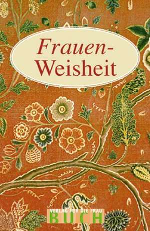 Frauen-Weisheit de Barbara Brüning