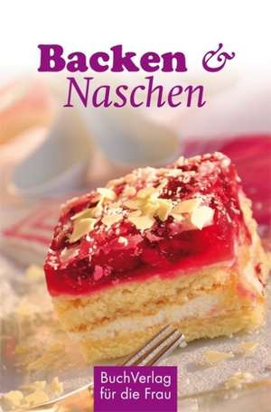 Backen & Naschen de Regina Röhner