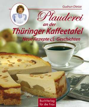 Plauderei an der Thüringer Kaffeetafel de Gudrun Dietze