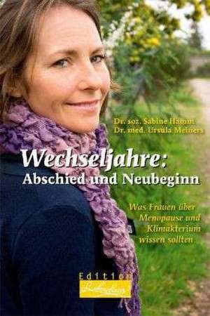 Wechseljahre: Abschied und Neubeginn de Sabine Hamm