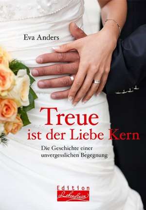 Treue ist der Liebe Kern de Eva Anders