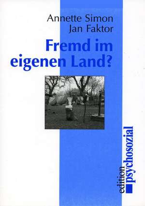 Fremd im eigenen Land? de Annette Simon