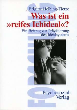 Was ist ein ' reifes Ichideal'? de Brigitte Helbing-Tietze