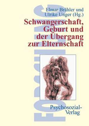 Schwangerschaft, Geburt und der Übergang zur Elternschaft de Elmar Brähler