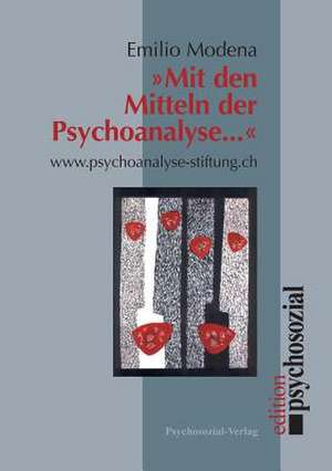 »Mit den Mitteln der Psychoanalyse ...« de Emilio Modena