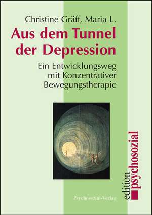 Gräff, C: Aus dem Tunnel der Depression