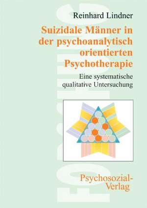 Suizidale Männer in der psychoanalytisch orientierten Psychotherapie de Reinhard Lindner