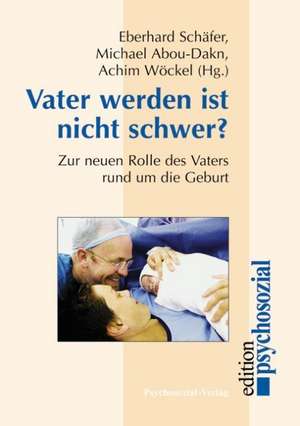 Vater werden ist nicht schwer?