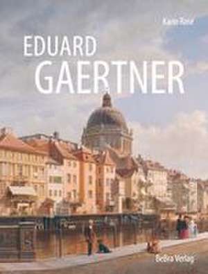 Eduard Gaertner de Karin Rase