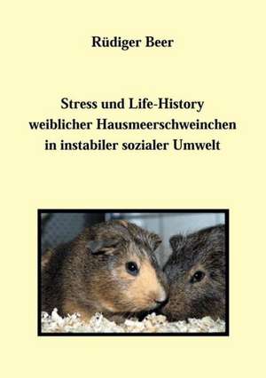 Stress und life History weiblicher Hausmeerschwein de Rüdiger Beer