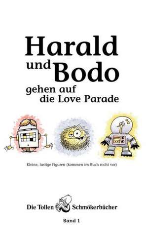 Harald und Bodo gehen auf die Love Parade de Peter Lau