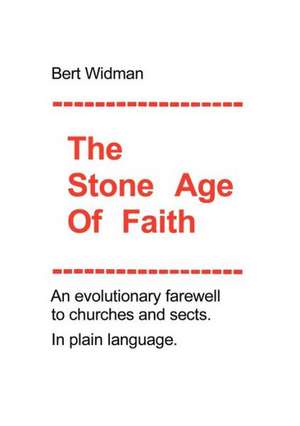 The Stone Age of Faith de Albert J Widmann