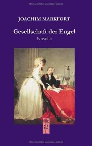 Gesellschaft der Engel de Joachim Markfort