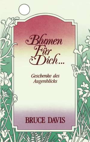 Blumen für Dich de Bruce Davis