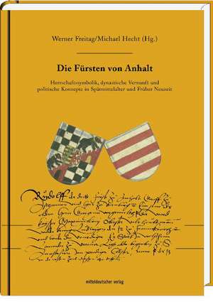 Die Fürsten von Anhalt de Werner Freitag