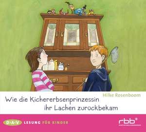 Wie die Kichererbsenprinzessin ihr Lachen zurückbekam de Hilke Rosenboom