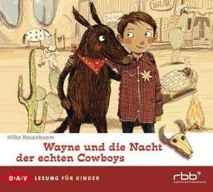 Wayne und die Nacht der echten Cowboys de Hilke Rosenboom