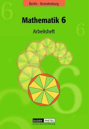 Mathematik 6. Arbeitsheft. Berlin, Brandenburg