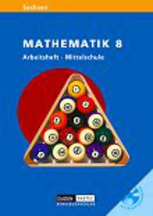 Mathematik 8. Arbeitsheft - Mittelschule m. CD-ROM. Sachsen