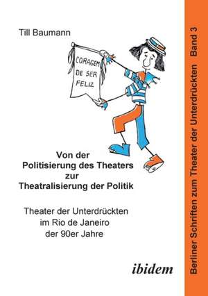 Baumann, T: Von der Politisierung des Theaters zur Theatrali