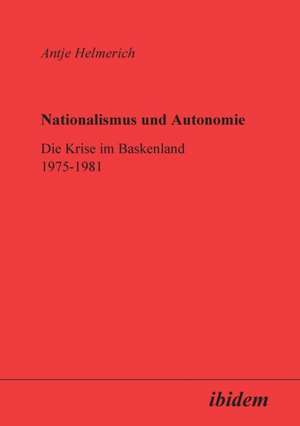 Helmerich, A: Nationalismus und Autonomie. Die Krise im Bask