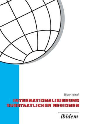 Internationalisierung substaatlicher Regionen de Oliver Kämpf