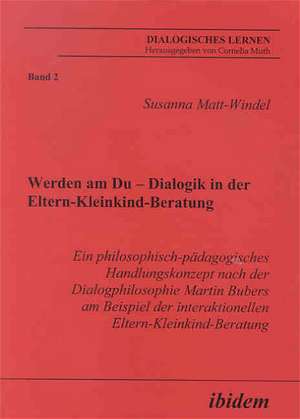 Matt-Windel, S: Werden am Du - Dialogik in der Eltern-Kleink