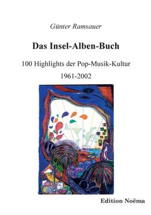 Ramsauer, G: Insel-Alben-Buch. 100 Highlights der Pop-Musik-