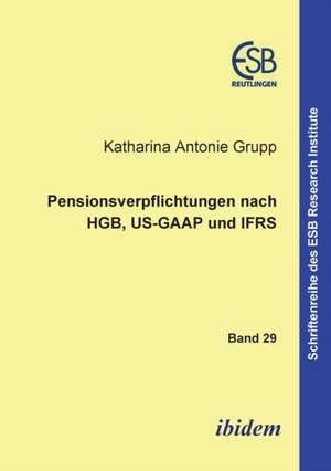 Grupp, K: Pensionsverpflichtungen nach HGB, US-GAAP und IFRS