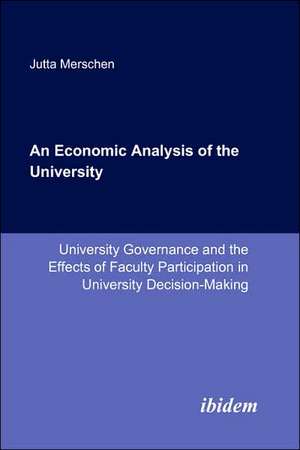 An Economic Analysis of the University. University Governance and the Effects of Faculty Participation in University Decision-Making de Jutta Merschen