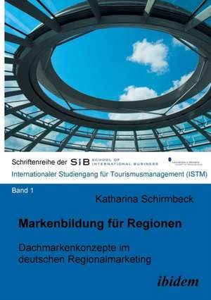 Schirmbeck, K: Markenbildung für Regionen. Dachmarkenkonzept