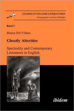 Ghostly Alterities. Spectrality and Contemporary Literatures in English. de Bianca Delvillano